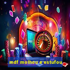 mdf molhou e estufou